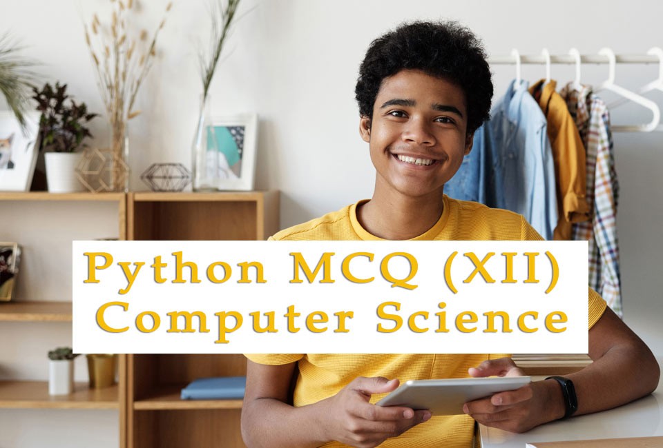 Latest Python MCQ class 12 Computer Science