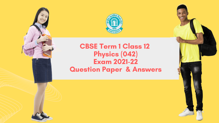 CBSE Term 1 Class 12 Physics Exam 2021-22 Question Paper and Answers