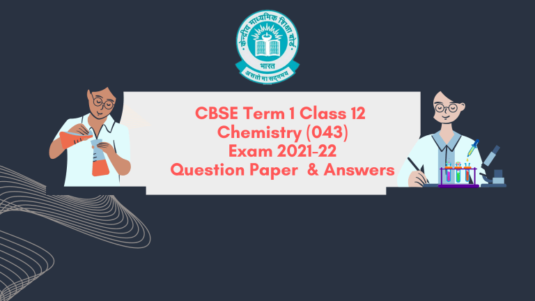 Best Latest Class 12 Chemistry (CBSE Term 1) Solutions 2022