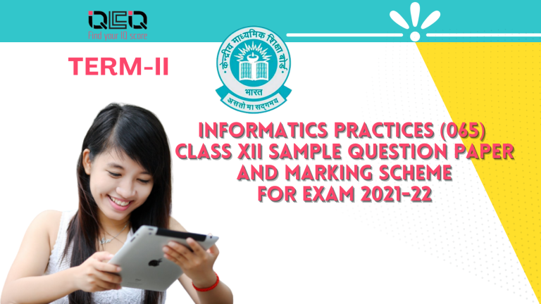 Informatics Practices (065) Class XII Sample Question Paper and Marking Scheme for Exam 2021-22