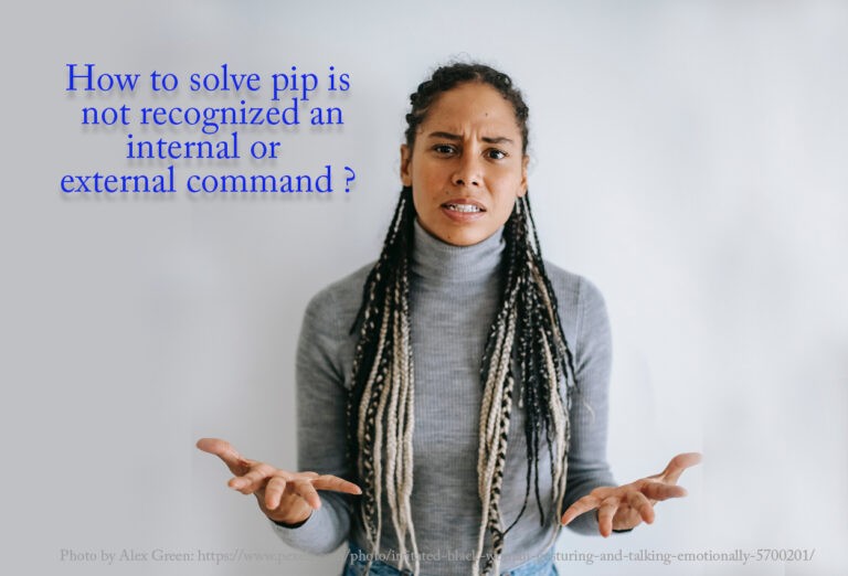 How to solve pip not recognized an internal command